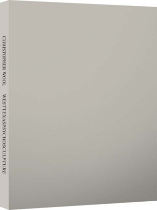 Item nr. 165054 CHRISTOPHER WOOL: Westtexaspsychosculpture. Christopher Wool