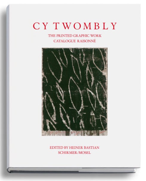 Item nr. 165125 CY TWOMBLY: Catalogue Raisonné of Printed Graphic Work. Heiner Bastian.