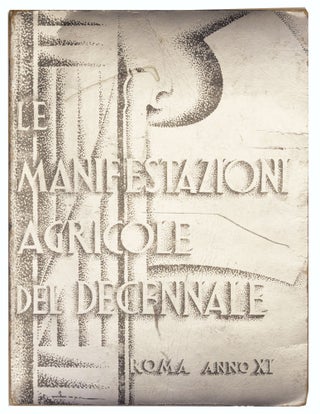 Item nr. 165416 Le Manifestazioni Agricole del Decennale. Alessandro ALESSANDRINI, FASCISM, LUPA