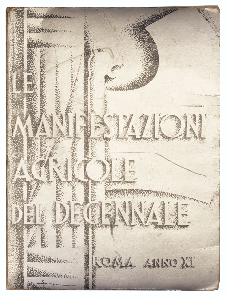 Item nr. 165416 Le Manifestazioni Agricole del Decennale. Alessandro ALESSANDRINI, FASCISM, LUPA.