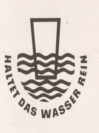 Haltet das Wasser rein. (Keep the water clean).