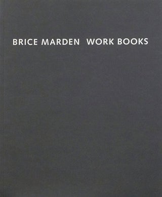 Item nr. 166669 BRICE MARDEN: Work Books 1964-1995. Dieter Schwarz, Michael Semff