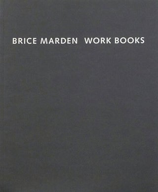 Item nr. 166669 BRICE MARDEN: Work Books 1964-1995. Dieter Schwarz, Michael Semff