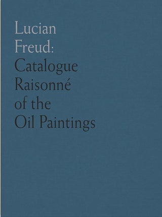 Item nr. 166697 LUCIAN FREUD: Catalogue Raisonné of the Oil Paintings. Catherine Lampert, Toby...