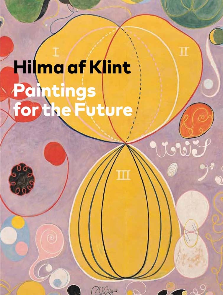 Item nr. 166777 HILMA AF KLINT: Paintings for the Future. Tracey Bashkoff.
