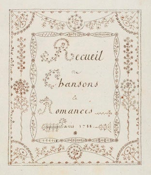Recueil de Chansons et Romances. Calligraphic Manuscript.