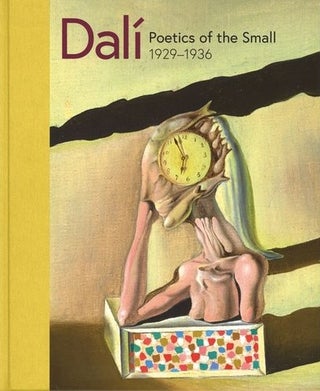 Item nr. 167064 DALI: Poetics of the Small, 1929-1936. SMU Dallas. Meadows Museum