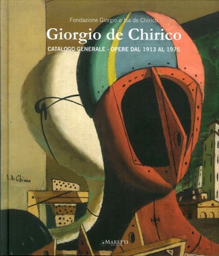 Item nr. 168172 GIORGIO DE CHIRICO: Catalogo Generale. Opere dal 1913 al 1975. Catalogue of Works...