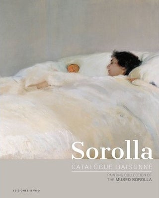 Item nr. 168414 SOROLLA: Catalogue Raisonné Volume 1. Blanca Pons-Sorolla