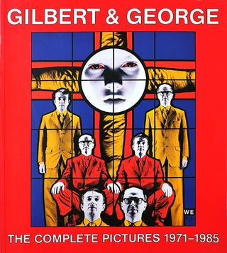 Item nr. 168676 GILBERT & GEORGE: The Complete Pictures 1971-1985. Carter Ratcliff, Bordeaux....