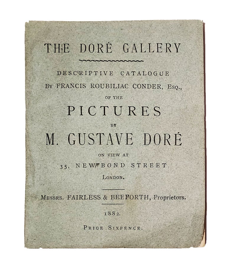 Item nr. 168846 The Dore Gallery: Descriptive Catalogue of the Pictures by M. Gustave Dore on view at 35, New Bond Street, London. Francis Roubillac CONDER.