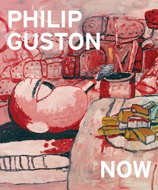 Item nr. 168935 Philip Guston Now. Harry Cooper, Boston. Museum of Fine Arts, Houston. Museum of...