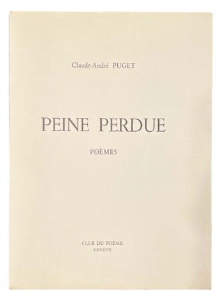Item nr. 169014 Peine Perdue,Poemes. Claude-Andre PUGET