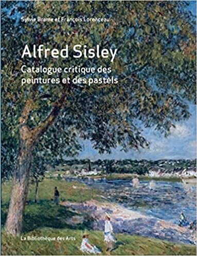 Item nr. 169097 ALFRED SISLEY: Catalogue Raisonn&eacute; des Peintures et des Pastels. Sylvie Brame, Francois Lorenceau.