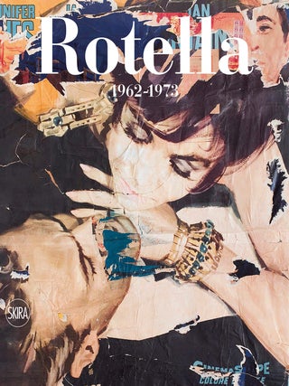 Item nr. 169231 ROTELLA: Catalogue Raisonné, Volume Two 1962–1973. Germano Celant