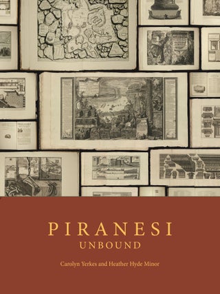 Item nr. 169418 PIRANESI Unbound. Carolyn Yerkes, Heather Hyde Minor