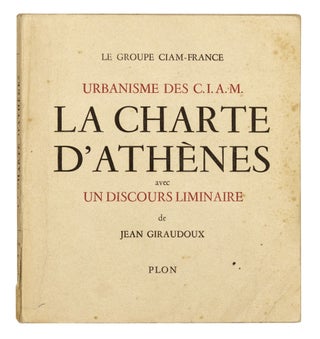 Item nr. 169426 La Charte d'Athenes, avec un Discours liminaire de Jean Giraudoux. LE CORBUSIER
