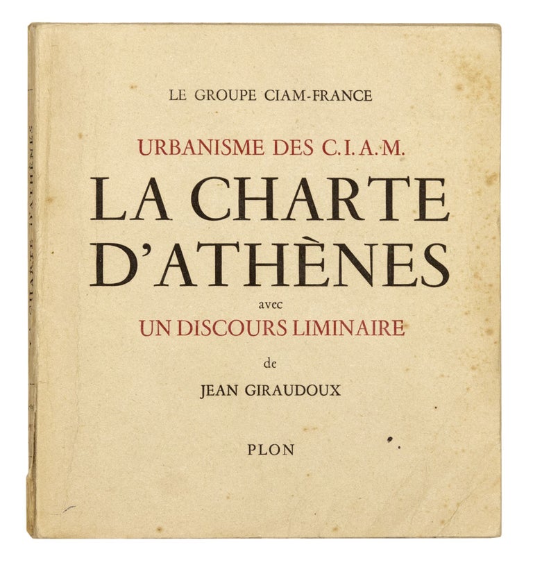 Item nr. 169426 La Charte d'Athenes, avec un Discours liminaire de Jean Giraudoux. LE CORBUSIER.