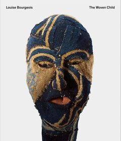 Item nr. 169813 LOUISE BOURGEOIS: The Woven Child. Ralph Rugoff, Hayward Gallery London, Gropius...
