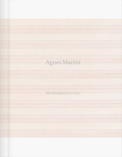 Item nr. 169828 AGNES MARTIN: The Distillation of Color. Agnes Martin