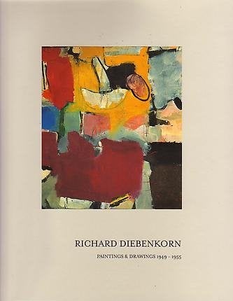 Item nr. 170035 RICHARD DIEBENKORN: Paintings & Drawings 1949-1955. Greenberg Van Doren Gallery New York.