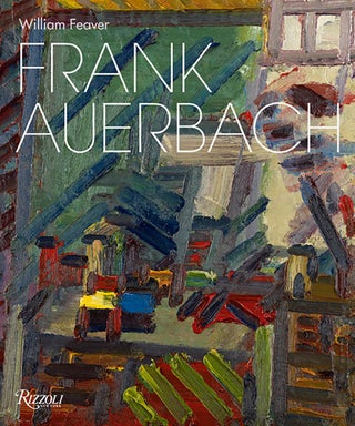 Item nr. 170171 FRANK AUERBACH: Revised and Expanded Edition. William Feaver