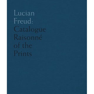Item nr. 170557 LUCIAN FREUD: Catalogue Raisonné of the Prints. Toby Treves