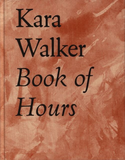 Item nr. 170977 KARA WALKER: Book of Hours. Kara Walker.