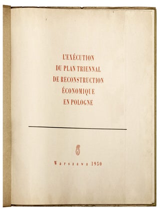 L'execution du plan triennal de reconstruction economique en Pologne
