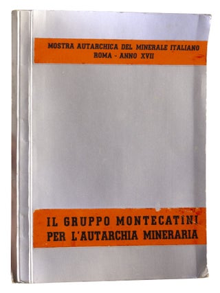 Item nr. 171083 Il Gruppo Montecatini Per L'Autarchia Mineraria. ROME, FASCISM