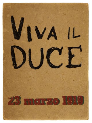 Item nr. 171216 Viva il Duce! : 23 MARZO 1919. MORGAGNI Manlio