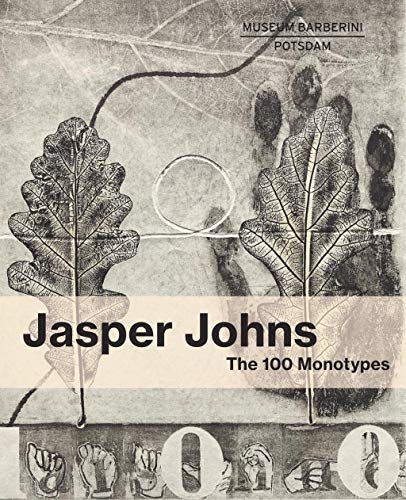 Item nr. 171473 JASPER JOHNS: The 100 Monotypes. Vanessa Wildenstein, Roberta Bernstein, Guy Wildenstein, Judith Goldman.