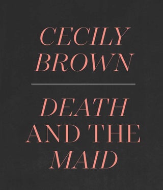 Item nr. 171570 CECILY BROWN: Death and the Maid. Ian Alteveer