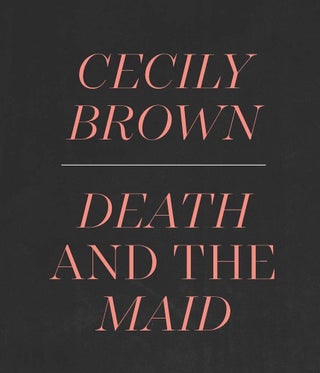 Item nr. 171570 CECILY BROWN: Death and the Maid. Ian Alteveer