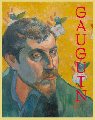 Item nr. 171960 Gauguin: The Master, the Monster, the Myth. Flemming Friborg