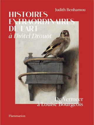 Item nr. 172578 Histoires extraordinaires de l'art à l'hôtel Drouot: De Vermeer à Louise...