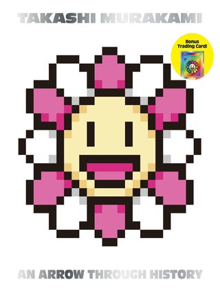 Item nr. 172602 TAKASHI MURAKAMI: An Arrow Through History. Gagosian Gallery New York