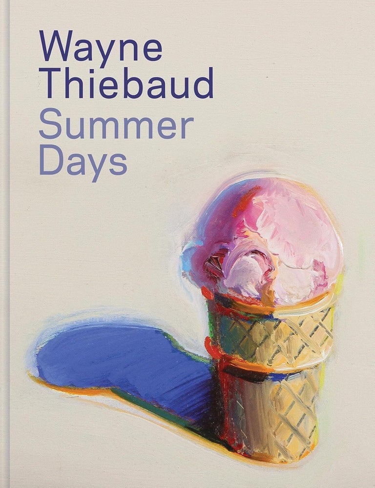 Item nr. 172609 WAYNE THIEBAUD: Summer Days. Steven A. Nash, Mary Okin.