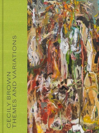 Item nr. 172611 CECILY BROWN: Themes and Variations. Anna Katherine Brodbeck, Simonetta...