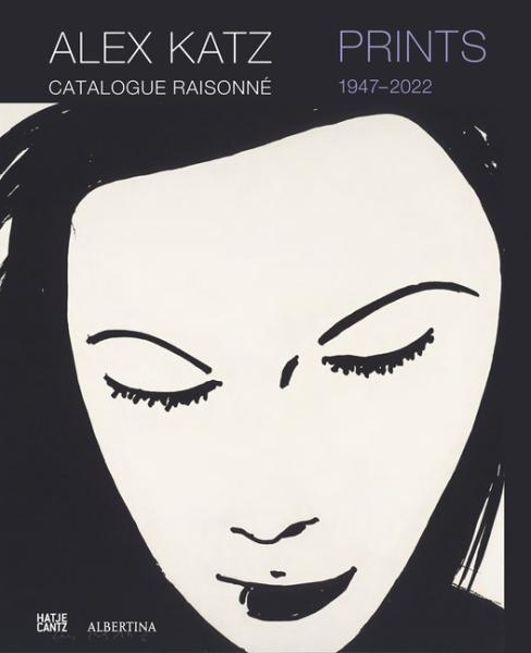 ALEX KATZ: Prints, Catalogue Raisonne, 1947-2022 | Klaus Albrecht