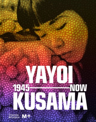 Item nr. 172716 YAYOI KUSAMA: 1945 to Now. Doryun Chong, Mika Yoshitake
