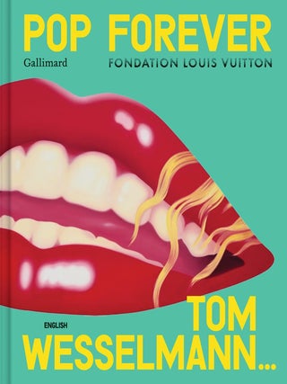 Item nr. 172757 Pop Forever — TOM WESSELMANN. Fondation Louis Vuitton Paris
