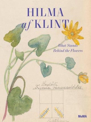 Item nr. 172843 HILMA AF KLINT: What Stands Behind the Flowers. Jodi Hauptman, Ewa...