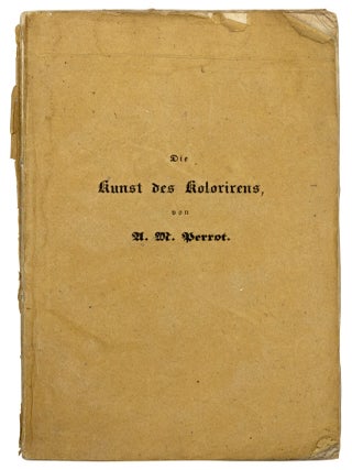 Item nr. 172959 Die Kunst des Kolorirens, oder vollstaendige und fassliche Belehrung ueber das...