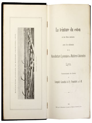 La Teinture du coton et des fibres similaires avec les colorants de la Manufacture Lyonnaise de Matie`res Colorantes Lyon, Concessionnaire des brevets de Leopold Cassella & Cie, Francfort s.-l.-M
