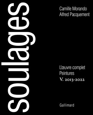 Item nr. 173170 SOULAGES: L'Œuvre complet V : peintures 2013-2022. Camille Morando, Alfred...