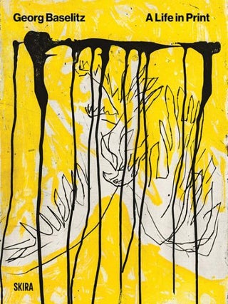 Item nr. 173518 BASELITZ: A Life in Print. Georg Baselitz