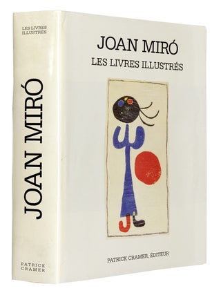 Item nr. 173519 JOAN MIRO: Catalogue Raisonné des Livres Illustrés. Patrick Cramer