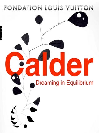 Item nr. 173562 CALDER: Dreaming in Equilibrium. Anna Karina Hofauer, Dieter Buchhart