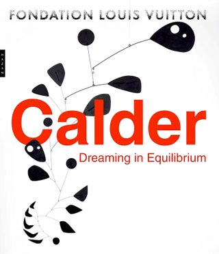 Item nr. 173562 CALDER: Dreaming in Equilibrium. Anna Karina Hofauer, Dieter Buchhart